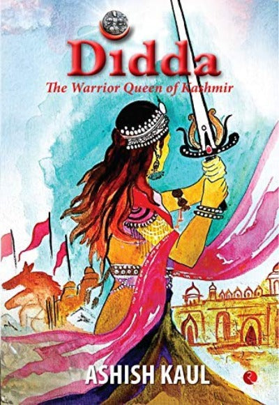 didda-the-warrior-queen-of-kashmir-paperback-by-ashish-kaul