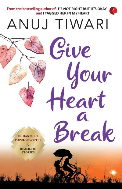 give-your-heart-a-break-paperback-by-anuj-tiwari