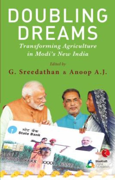 doubling-dreams-transforming-agriculture-in-modi-s-new-india-hardcover0-by-g-sreedathan-anoop-a-j