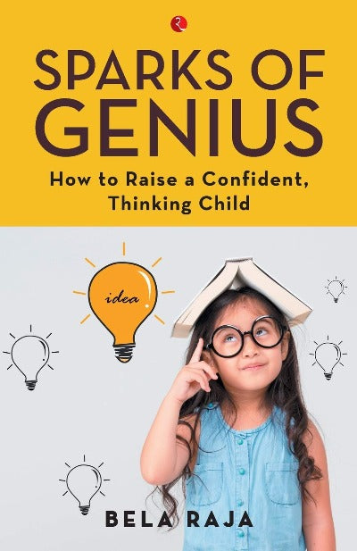 sparks-of-genius-how-to-raise-a-confident-thinking-child-paperback-by-bela-raja
