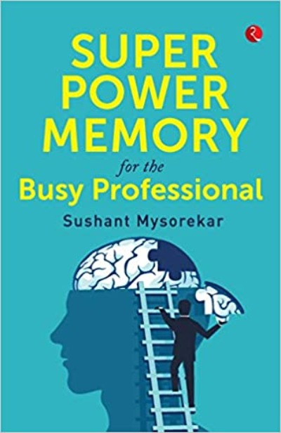 super-power-memory-for-the-busy-professional-paperback-by-sushant-mysorekar