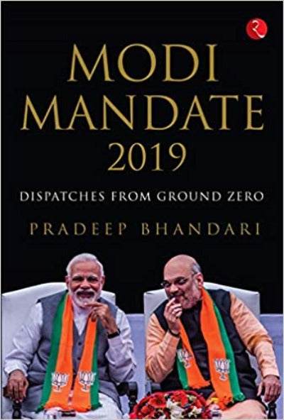 modi-mandate-2019-dispatches-from-ground-zero-hardcover-by-pradeep-bhandari
