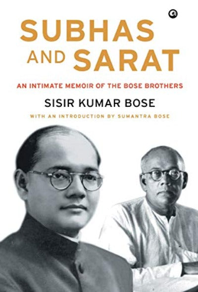 subhas-and-sarat-an-intimate-memoir-of-the-bose-brothers-hardcover-by-sisir-kumar-bose