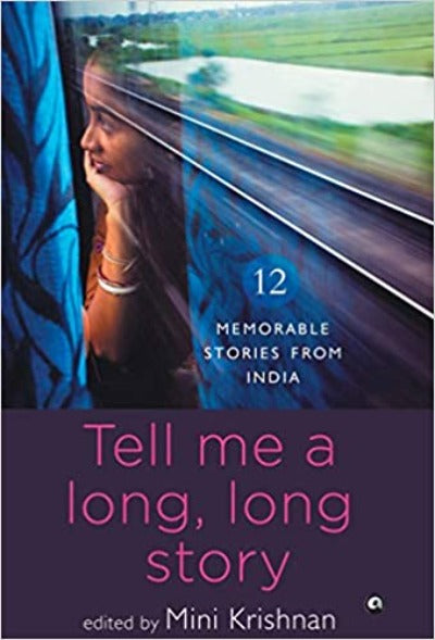 tell-me-a-long-long-story-12-memorable-stories-from-india-hardcover-by-mini-krishnan