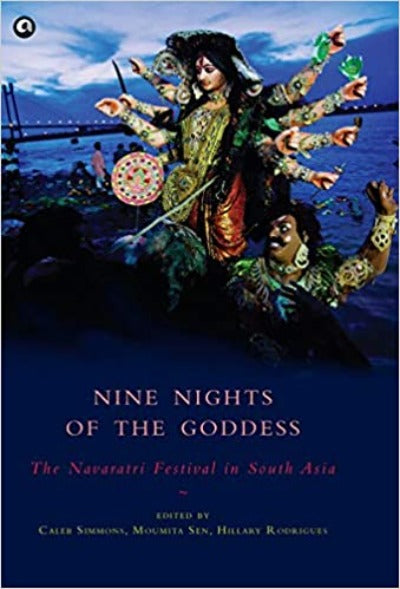 nine-nights-of-the-goddess-the-navaratri-festival-in-south-asia-hardcover-by-moumita-sen-hillary-rodrigues