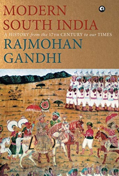 modern-south-india-a-history-from-the-17th-century-to-our-times-hardcover-1by-rajmohan-gandhi
