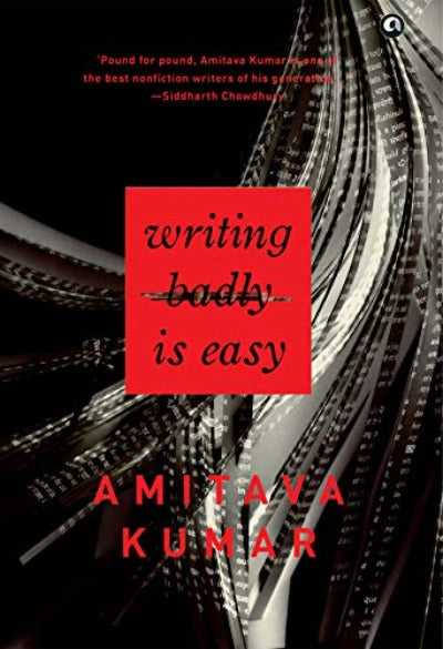 writing-badly-is-easy-hardcover-by-amitava-kumar