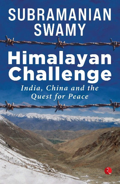 himalayan-challenge-india-china-and-the-quest-for-peace-hardcover-by-subramanian-swamy