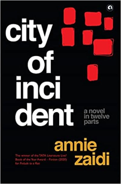 city-of-incident-a-novel-in-twelve-parts-hardcover-by-annie-zaidi