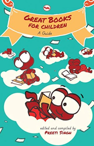 Great Books for Children: A Guide (Paperback )–  by Preeti Singh