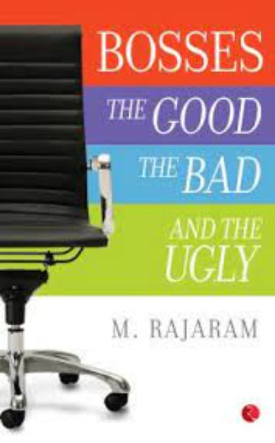 Bosses: The Good, The Bad and the Ugly (Paperback) – by M. Rajaram