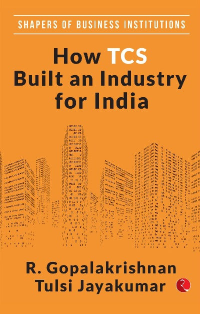 shapers-of-business-institutions-how-tcs-built-an-industry-for-india-hardcover-by-r-gopalakrishnan-tulsi-jayakumar
