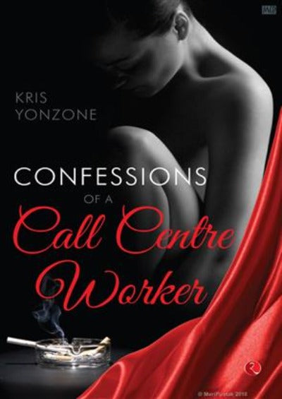 Confessions of a Call Centre Worker (Paperback) –by Kris Yonzone