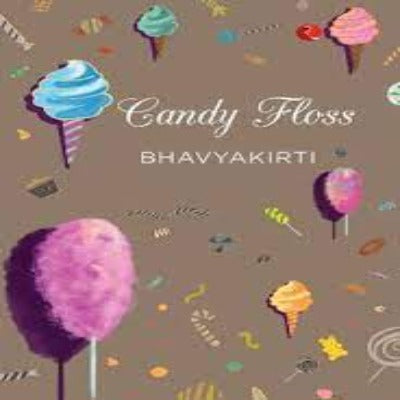CANDY FLOSS (Hardcover) – by Bhavyakirti