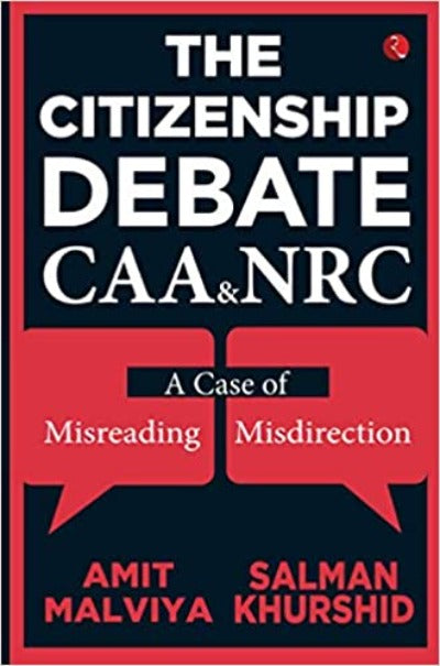 THE CITIZENSHIP DEBATE: CAA & NRC (Paperback )- by Amit Malviya (Author), Salman Khurshid