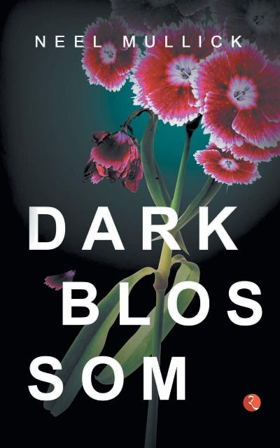 Dark Blossom ( Paperback) –  by Neel Mullick