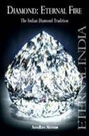 Diamond: Eternal Fire, the Indian Diamond Tradition (Eternal India S.) (Hardcover) – by AshaRani Mathur
