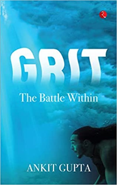 Grit: The Battle Within (An Indian immigrant’s journey to become the top Engineer of the world (Hardcover) – by Ankit Gupta