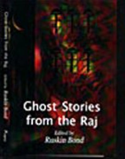 Ghost Stories from the Raj ( Hardcover) – by Ruskin Bond