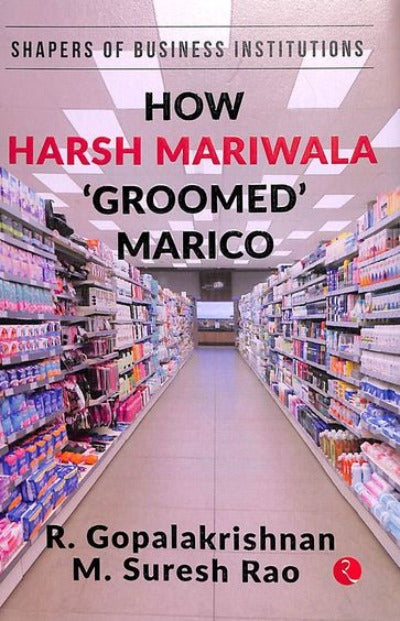 shapers-of-business-institutions-how-harsh-mariwala-groomed-marico-hardcover-by-r-gopalakrishnan-author-m-suresh-rao