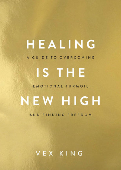 Healing Is the New High -Vex King (Paperback)