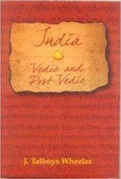 india-vedic-and-post-vedic-paperback-by-j-talboys-wheeler
