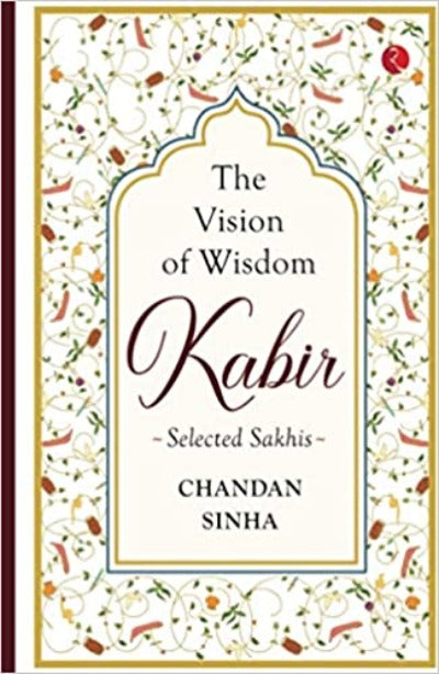 the-vision-of-wisdom-kabir-selected-sakhis-paperback-by-chandan-sinha