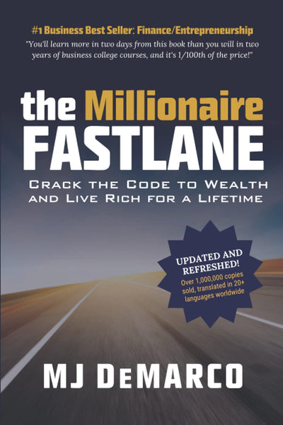 The Millionaire Fastlane: Crack the Code to Wealth and Live Rich for a Lifetime - MJ DeMarco  (Paperback)