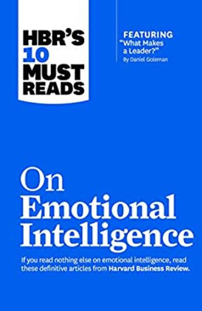 HBR's 10 Must Reads on Emotional Intelligence 