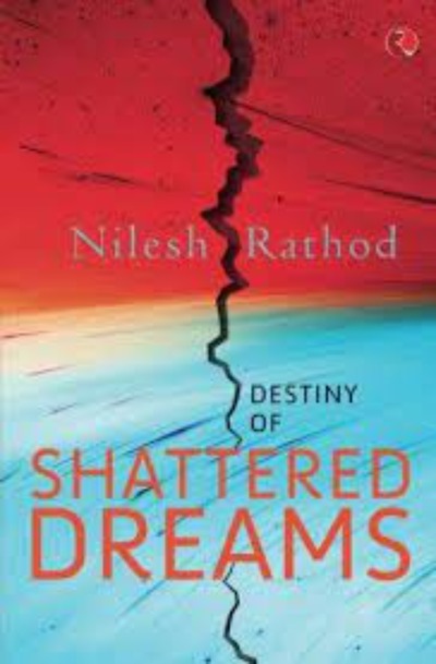 Destiny of Shattered Dreams (Paperback0 – by Nilesh Rathod