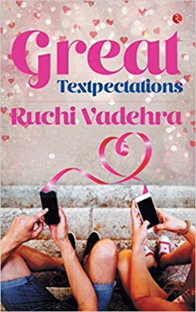 GREAT TEXTPECTATIONS (Paperback) – by Ruchi Vadehra