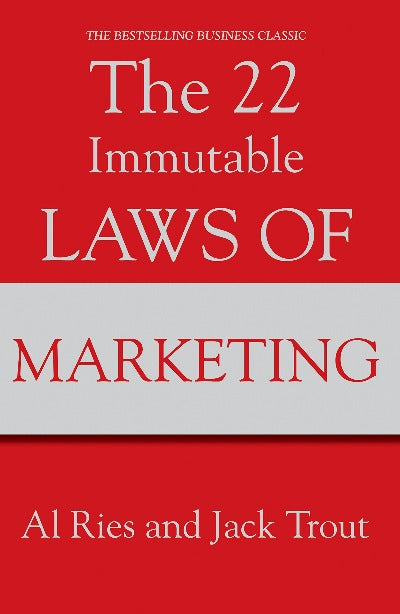 The 22 Immutable Laws Of Marketing by Al Ries 