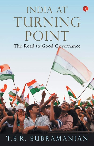 india-at-turning-point-the-road-to-good-governance-paperback-by-t-s-r-subramanian