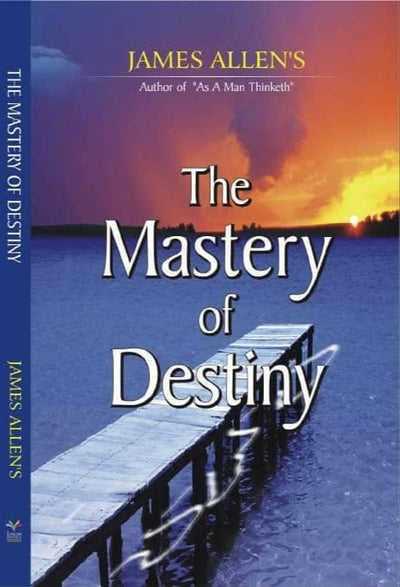 The Mastery Of Destiny - James Allen (Paperback)