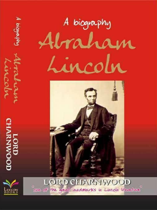 A Biography Abraham Lincoln by Lord Charnwood