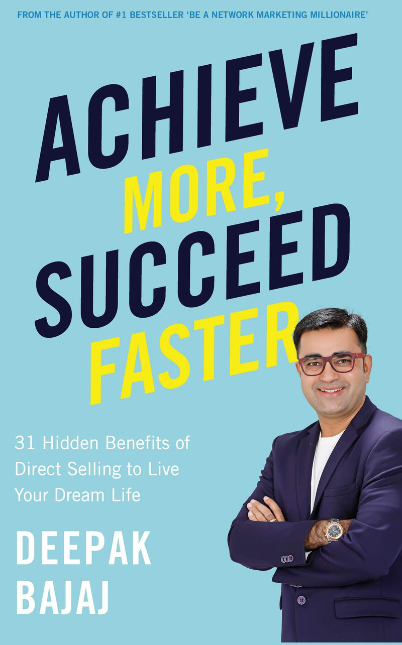 Achieve More, Succeed Faster - Deepak Bajaj  ( Paperback)