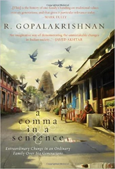 A Comma in a Sentence: Extraordinary Change in an Ordinary Family Over Six Generations( Hardcover )–  by R. Gopalakrishnan