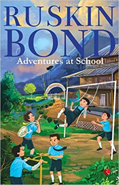 ADVENTURES AT SCHOOL (Paperback )–  by Ruskin Bond