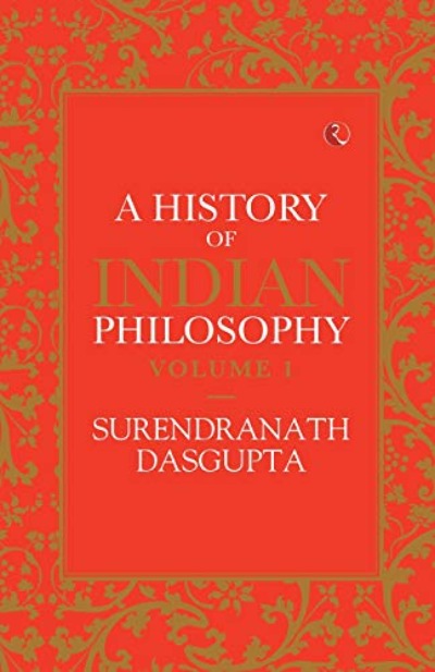 A History of Indian Philosophy - Vol. 1 (Paperback )– by Surendranath Dasgupta
