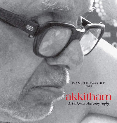 Akkitham: A Pictorial Autobiography (Hardcover) –  2020 by Akkitham