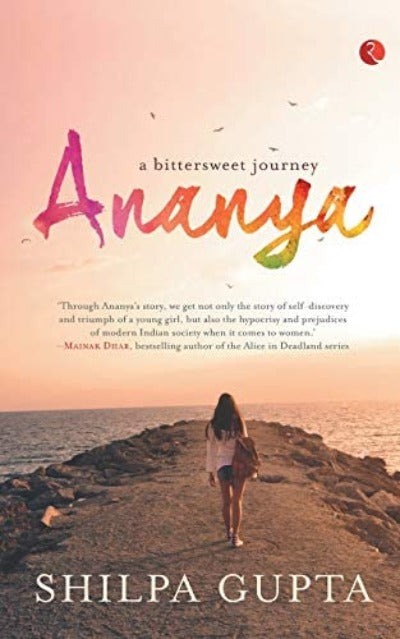 Ananya: A Bittersweet Journey (Paperback )–by Shilpa Gupta