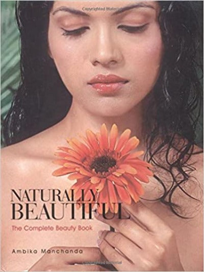 naturally-beautiful-the-complete-beauty-book-hardcover-by-ambika-manchanda