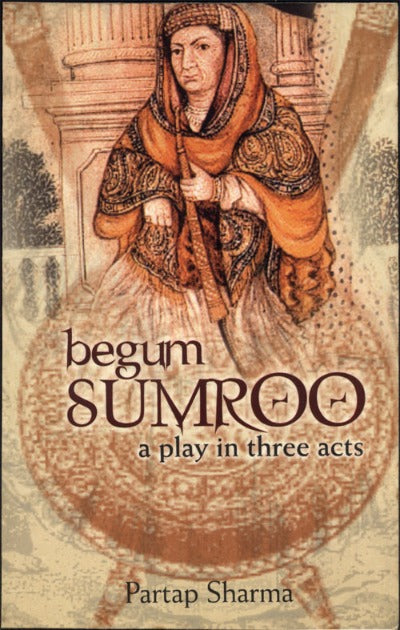 Begum Sumroo (Paperback) – by Partap Sharma