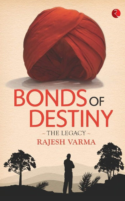 Bonds of Destiny: The Legacy (Paperback) – by Rajesh Varma
