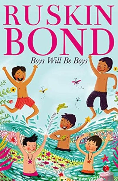 BOYS WILL BE BOYS ( Paperback )–  by Ruskin Bond