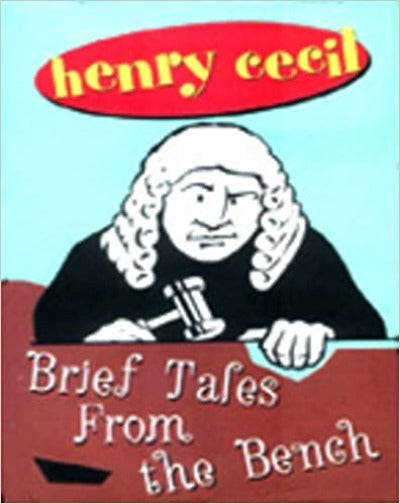 Brief Tales from the Bench (Paperback )– by Henry Cecil