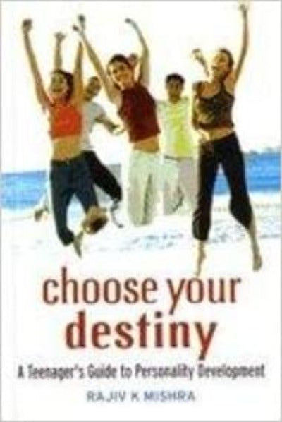 Choose Your Destiny (Paperback )–  by Rajiv K. Mishra