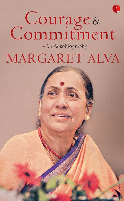Courage & Commitment: An Autobiography( Hardcover) – by Margaret Alva
