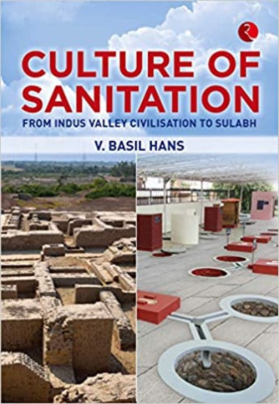 Culture of Sanitation: From Indus Valley Civilisation to Sulabh ( Hardcover) – by V. Basil Hans