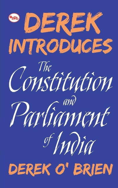 Derek Introduces the Constitution and Parliament of India( Paperback) – 3 May 2015 by Derek O&